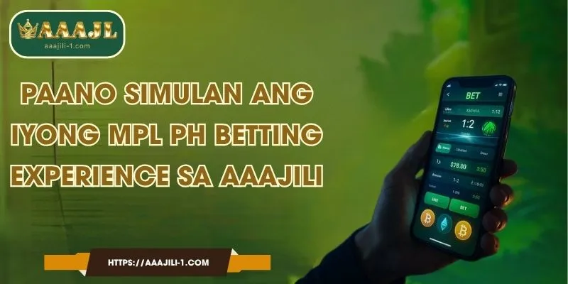 Paano Simulan ang Iyong MPL PH betting Experience sa AAAJILI